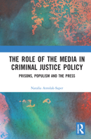 The Role of the Media in Criminal Justice Policy 1032115254 Book Cover