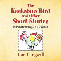 The Keekaboo Bird and Other Short Stories 1453587942 Book Cover