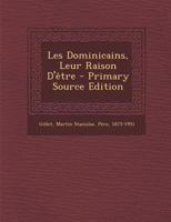 Les Dominicains, Leur Raison d'�tre 0353789755 Book Cover