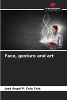 Face, gesture and art B0CK3MXXX6 Book Cover