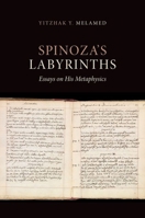 Spinoza's Labyrinths: Essays on His Metaphysics 0197660134 Book Cover