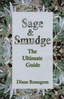 Sage & Smudge: The Ultimate Guide 1930038135 Book Cover