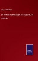 Ein deutscher Landsknecht der neuesten Zeit: Dritter Theil 3752597984 Book Cover