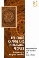 Religious Change and Indigenous Peoples: The Making of Religious Identities 1032242973 Book Cover