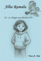 Alba Ramalu III: La Huppe aux Mèches d’Or (French Edition) B0FKZDGCKJ Book Cover