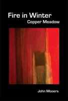 Fire in Winter: Copper Meadow 0988648652 Book Cover