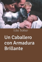 Un Caballero con Armadura Brillante B0C1J5GP4X Book Cover