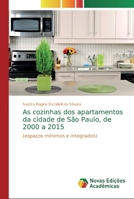 As cozinhas dos apartamentos da cidade de S�o Paulo, de 2000 a 2015 6139668565 Book Cover