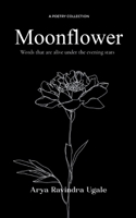 Moonflower-Words that are alive under the evening stars B0DYVT3D2V Book Cover