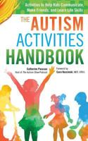 The Autism Activities Handbook: Activities to Help Kids Communicate, Make Friends, and Learn Life Skills (Autism Spectrum Disorder, Autism Books) 099515760X Book Cover