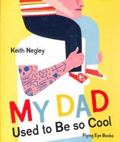 My Dad Used to Be So Cool 190926394X Book Cover
