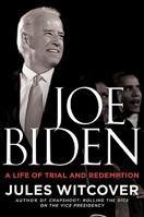 Joe Biden: A Life of Trial and Redemption 0062982648 Book Cover