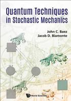 Quantum Techniques In Stochastic Mechanics 9813226935 Book Cover