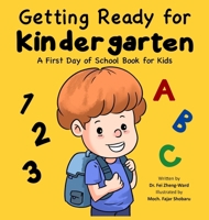 Getting Ready for Kindergarten: A First Day of School Book for Kids B0FCDN4V3J Book Cover