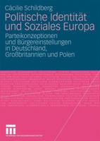 Politische Identitat Und Soziales Europa: Parteikonzeptionen Und Burgereinstellungen in Deutschland, Grossbritannien Und Polen 3531172239 Book Cover