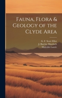 Fauna, Flora & Geology of the Clyde Area 1022163337 Book Cover