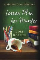 Lesson Plan for Murder: A Master Class Mystery 1941295541 Book Cover