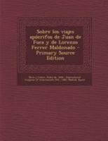 Sobre los viajes ap�crifos de Juan de Fuca y de Lorenzo Ferrer Maldonado 102151585X Book Cover
