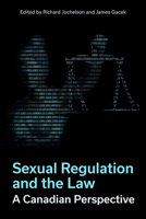 Sexual Regulation and the Law: A Canadian Perspective 1772582107 Book Cover