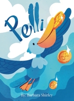 Pelli: The Big Blue Pelican B0B4SJH87V Book Cover