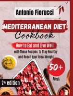 Mediterranean Diet Cookbook: 50+ Meat recipes. How to Eat and Live Well with These recipes to Stay Healthy and Reach Your Ideal Weight 1801205728 Book Cover