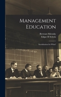 Management Education: Socialization for What? 1022219898 Book Cover