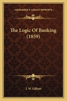 The Logic Of Banking 1017750580 Book Cover