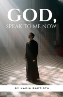 God, Speak to Me Now! B0DRZ827D4 Book Cover