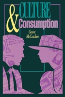 Culture and Consumption: New Approaches to the Symbolic Character of Consumer Goods and Activities (Midland Book) 0253206286 Book Cover
