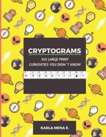 Cryptograms: 303 large print curiosities you didn�t know. B08GTL72D3 Book Cover