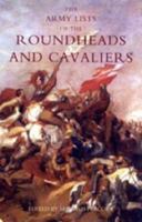 Army Lists of the Roundheads and Cavaliers, Containing the Names of the Officers in the Royal and Parliamentary Armies of 1642 1845742400 Book Cover