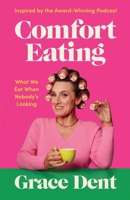 Comfort Eating: What We Eat When Nobody's Looking 178335285X Book Cover