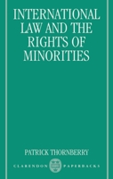 International Law and the Rights of Minorities (Clarendon Paperbacks) 0198258291 Book Cover