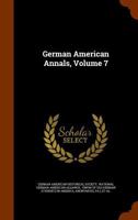 German American Annals, Volume 7... 1272640639 Book Cover