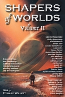 Shapers of Worlds Volume II: Science fiction and fantasy by authors featured on the Aurora Award-winning podcast The Worldshapers 1989398286 Book Cover