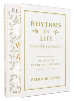 Rhythms of Renewal with Rhythms for Life Planner and Journal: Trade Stress and Anxiety for a Life of Peace and Purpose 0310634784 Book Cover