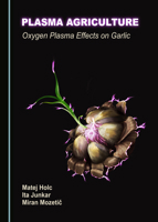 Plasma Agriculture: Oxygen Plasma Effects on Garlic 1527558150 Book Cover