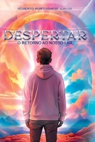 Despertar - O Retorno Ao Nosso Lar (Portuguese Edition) 6501222990 Book Cover