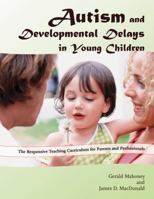 Autism and Developmental Delays in Young Children: The Responsive Teaching Curriculum for Parents and Professionals: Curriculum Guide 1416402365 Book Cover