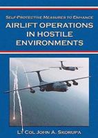 Self-Protective Measures to Enhance Airlift Operations in Hostile Environments 9991105522 Book Cover