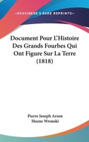 Document Pour L'Histoire Des Grands Fourbes Qui Ont Figure Sur La Terre (1818) 116745667X Book Cover