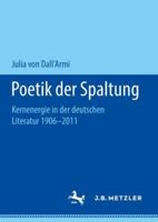 Poetik Der Spaltung: Kernenergie in Der Deutschen Literatur 1906-2011 365821810X Book Cover