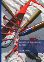 Histoire insurrectionnelle de Dieu: Dieu contre l'État dans les trois monothéismes (French Edition) 2414803444 Book Cover