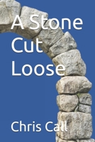 A Stone Cut Loose B0G64CV5Q4 Book Cover