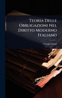 Teoria Delle Obbligazioni Nel Diritto Moderno Italiano (Italian Edition) 1024876330 Book Cover