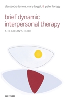 Brief Dynamic Interpersonal Therapy: A Clinician's Guide 019960245X Book Cover