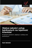 Wplyw jakości uslug bankowych na lojalnośc klientów 6203684287 Book Cover