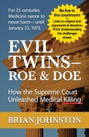 The Evil Twins - Roe and Doe: How the Supreme Court Unleashed Medical Killing B0923ZXYL9 Book Cover