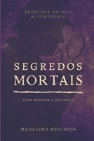 Segredos Mortais: Duas Novelas e um Conto (Sherlock Holmes & Companhia) B0BRC7BGDF Book Cover