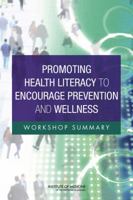 Promoting Health Literacy to Encourage Prevention and Wellness: Workshop Summary 0309215773 Book Cover